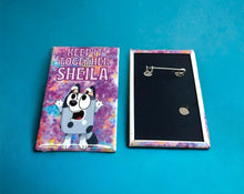 Load image into Gallery viewer, "Keep It Together Sheila"-Pinback Button