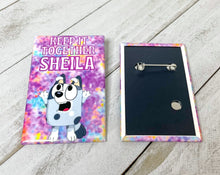 Load image into Gallery viewer, "Keep It Together Sheila"-Pinback Button