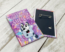 Load image into Gallery viewer, "Keep It Together Sheila"-Pinback Button
