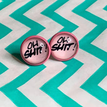 Load image into Gallery viewer, Oh Shit!