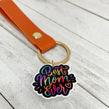 Load image into Gallery viewer, Best Mom Ever Keychain
