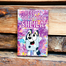 Load image into Gallery viewer, &quot;Keep It Together Sheila&quot;-Pinback Button
